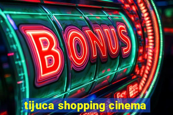 tijuca shopping cinema